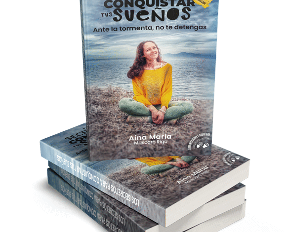 Libro "los secretos para conquistar tus sueños" Autor/copyright: Aina Mascaro